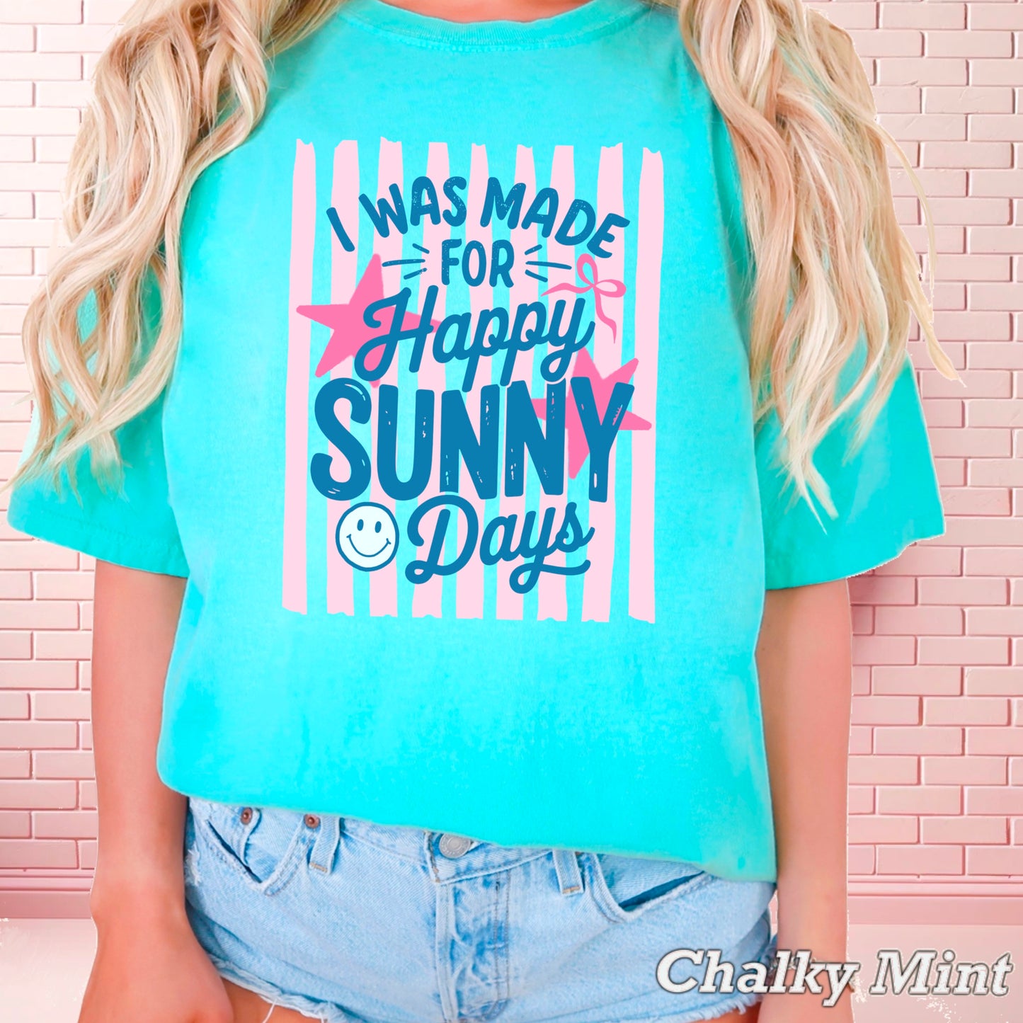 I Was Made For Sunny Happy Days Comfort Color Graphic Tee