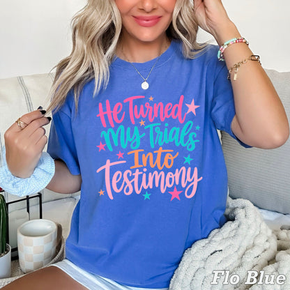 He Turned My Trials Into Testimony Comfort Color Graphic Tee