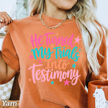 He Turned My Trials Into Testimony Comfort Color Graphic Tee