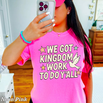 We Got Kingdom Work Comfort Color Graphic Tee