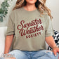 Sweater Weather Society Comfort Color Graphic Tee