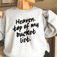 Heaven Top Of My Bucket List Crewneck Sweatshirt
