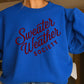 Sweater Weather Society Crewneck Sweatshirt