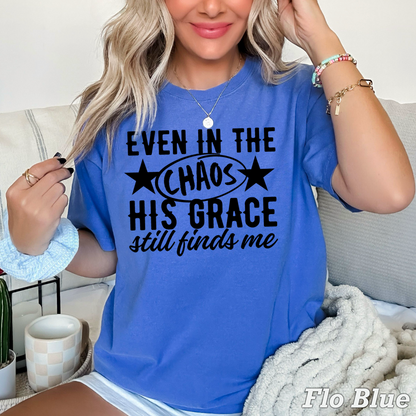 Even In The Chaos Comfort Color Graphic Tee
