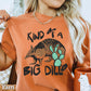 Kind Of A Big Dillo Comfort Color Graphic Tee