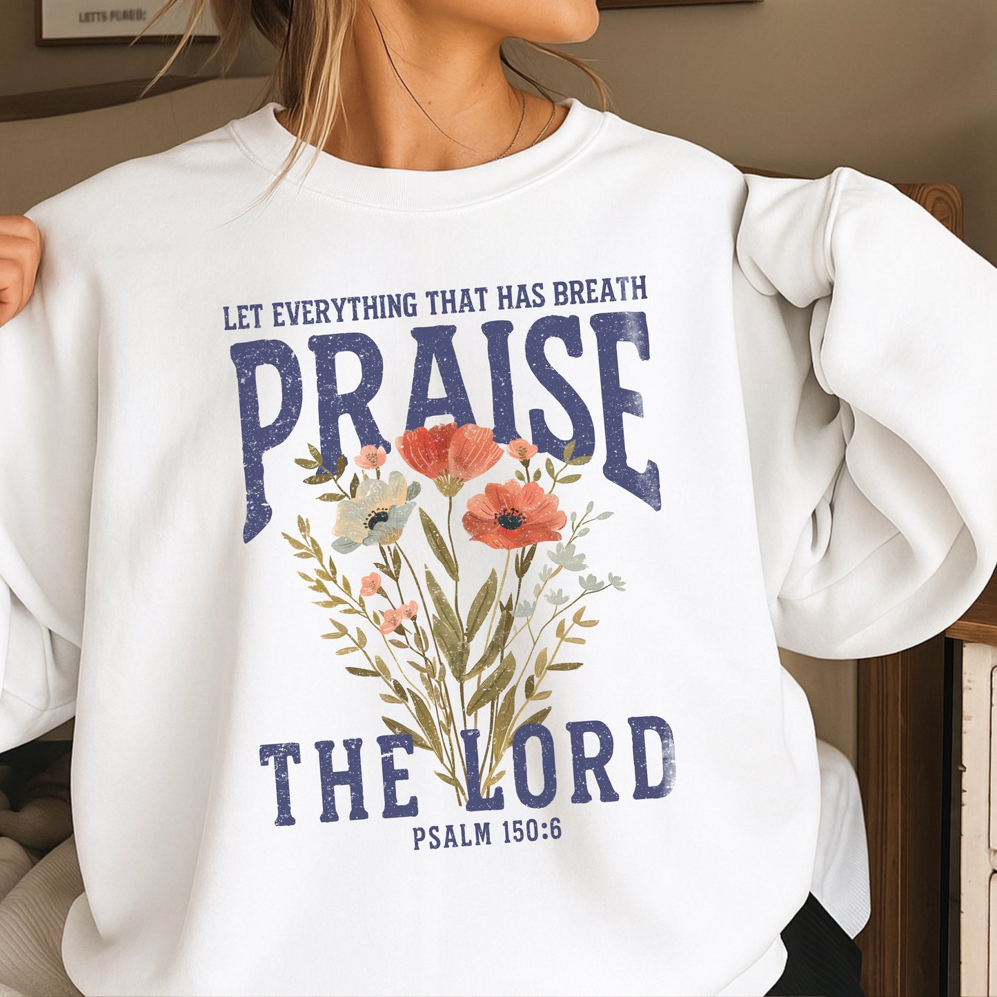 Let Everything That Has Breath Praise The Lord Crewneck Sweatshirt