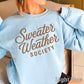 Sweater Weather Society Crewneck Sweatshirt