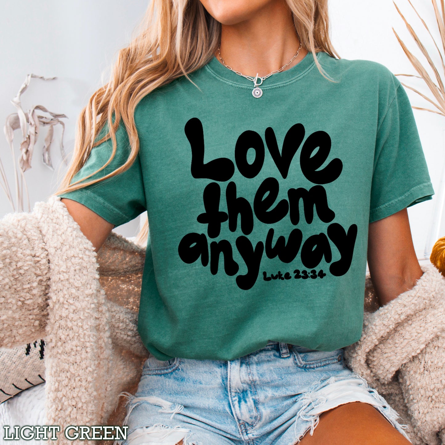 Love Them Anyway Christian Comfort Color Graphic Tee