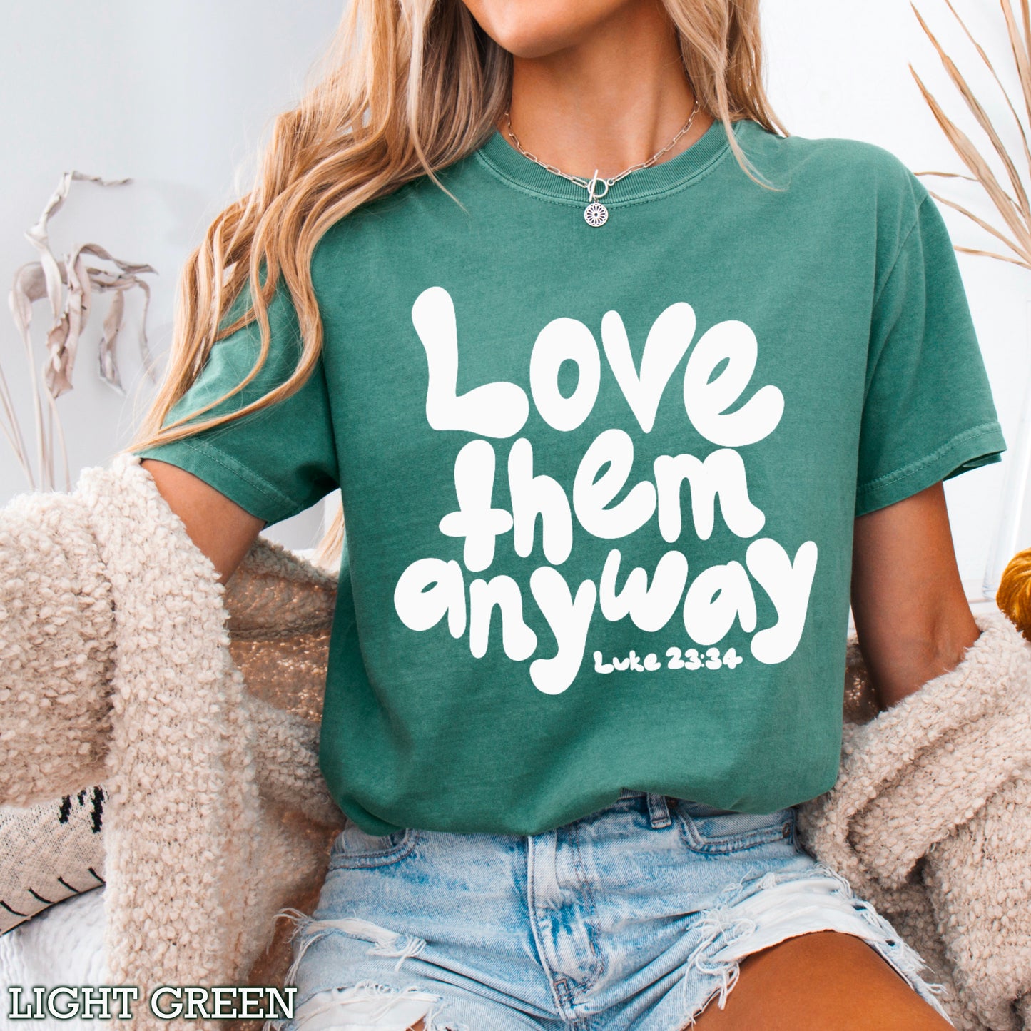 Love Them Anyway Christian Comfort Color Graphic Tee
