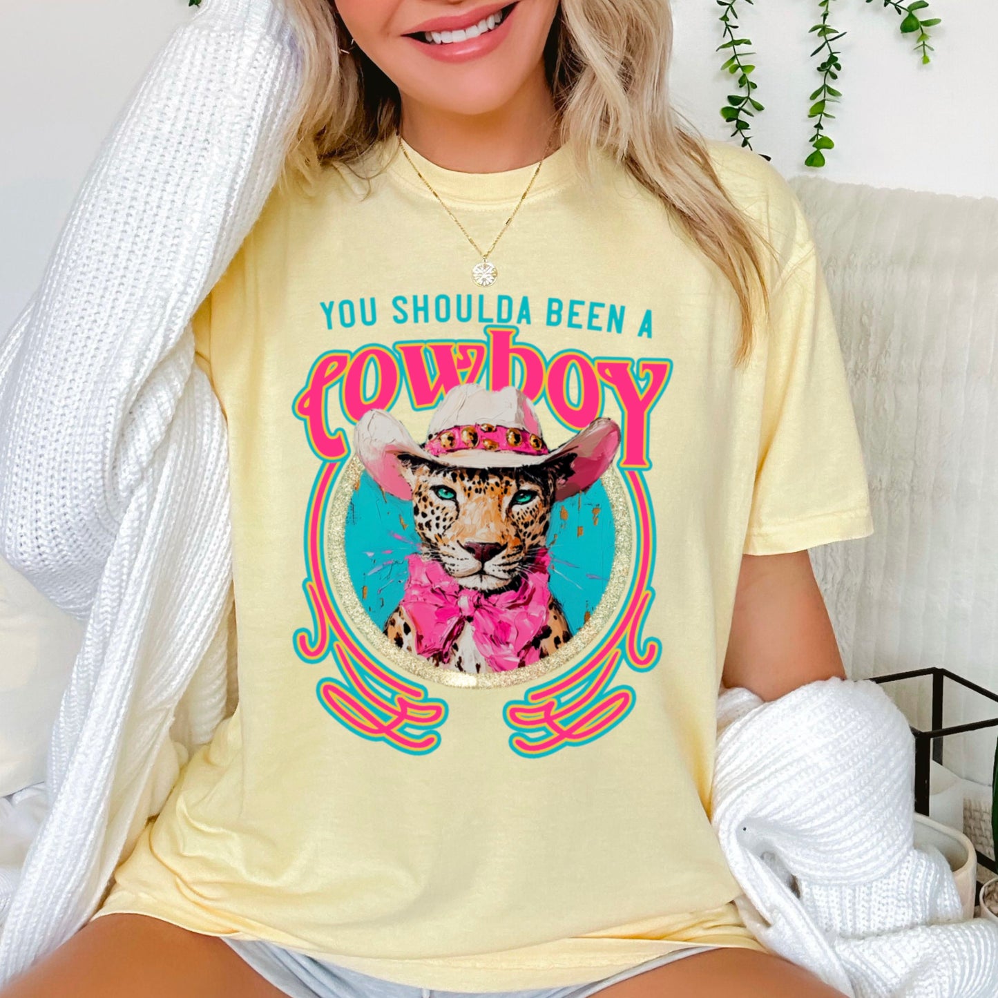 You Shoulda Been A Cowboy Comfort Color Graphic Tee
