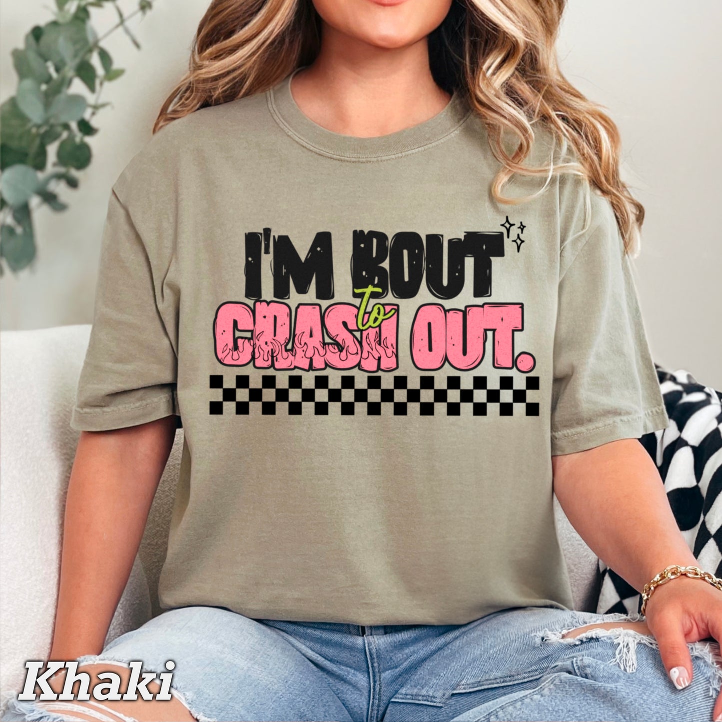 I’m Bout To Crash Out  Comfort Color Graphic Tee