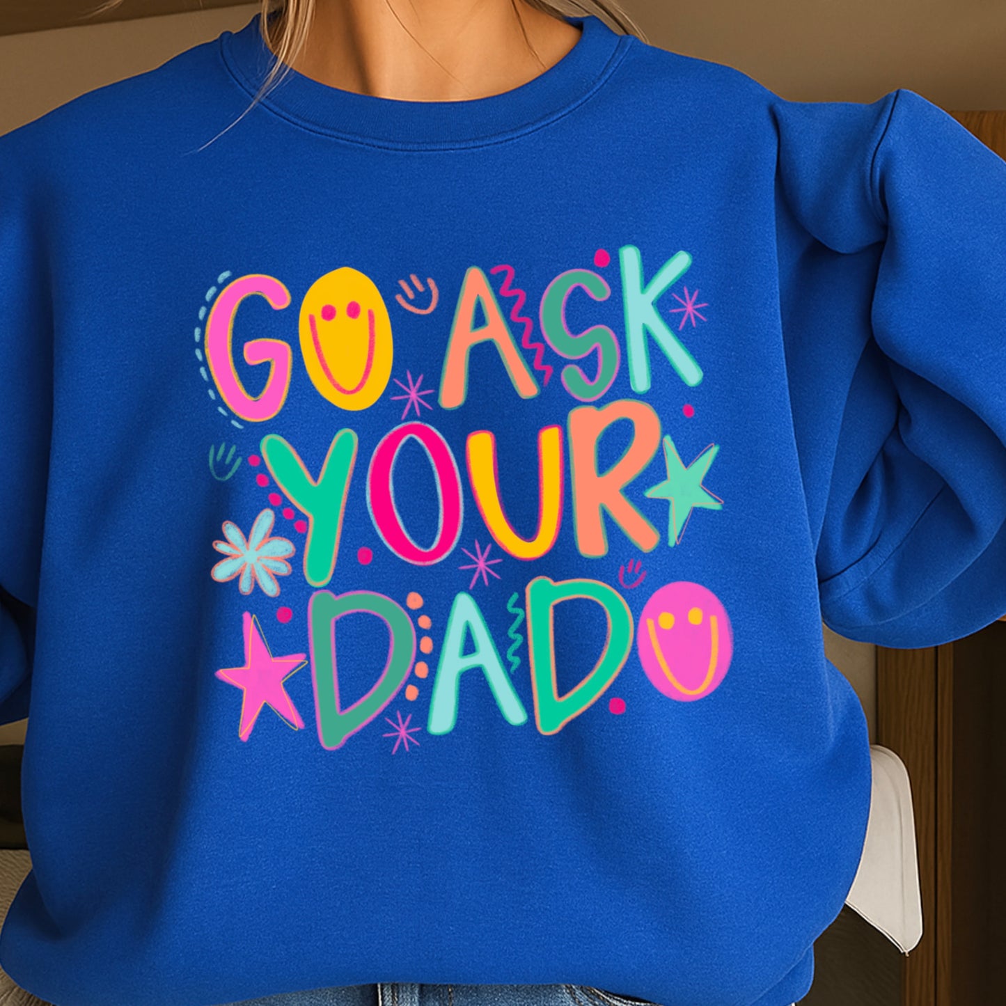 Go Ask Your Dad Crewneck Sweatshirt