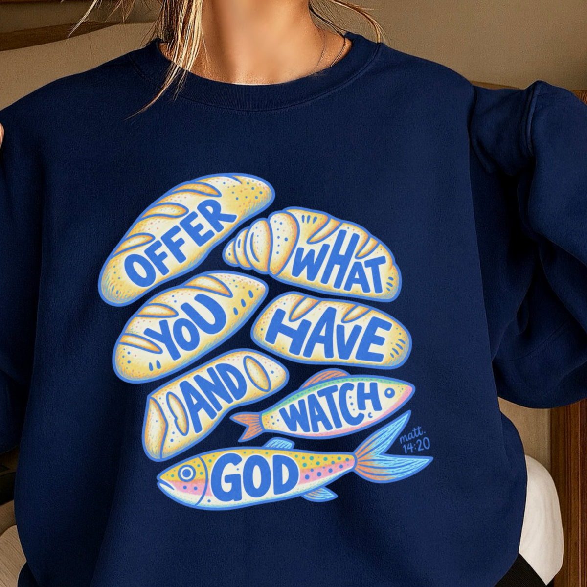 Offer What You Have And Watch God Crewneck Sweatshirt