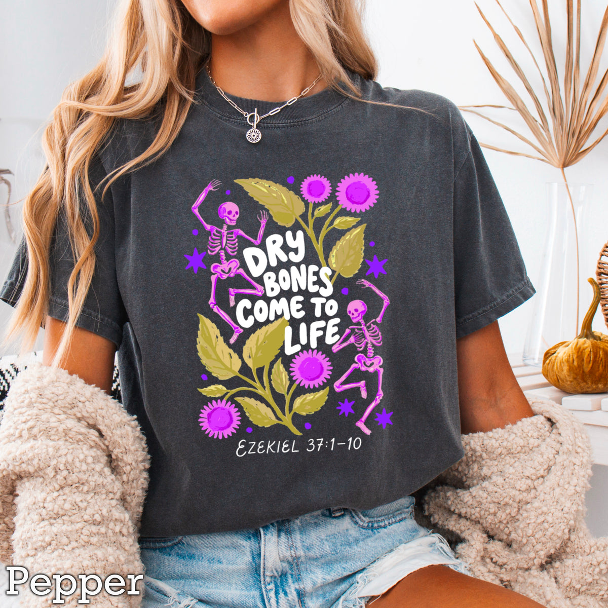 Dry Bones Come To Life Ezekiel 37 White Lettering Comfort Color Graphic Tee