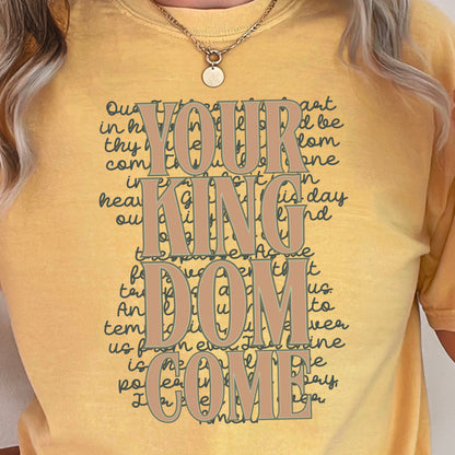 Your Kingdom Come Christian Comfort Color Graphic Tee