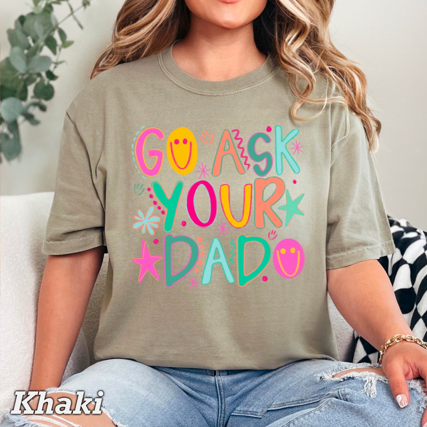 Go Ask Your Dad Comfort Color Graphic Tee