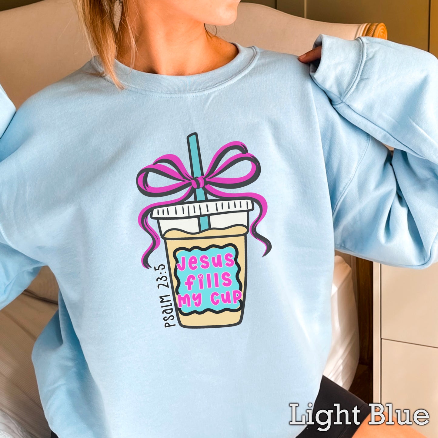 Jesus Fills Up My Cup Crewneck Sweatshirt