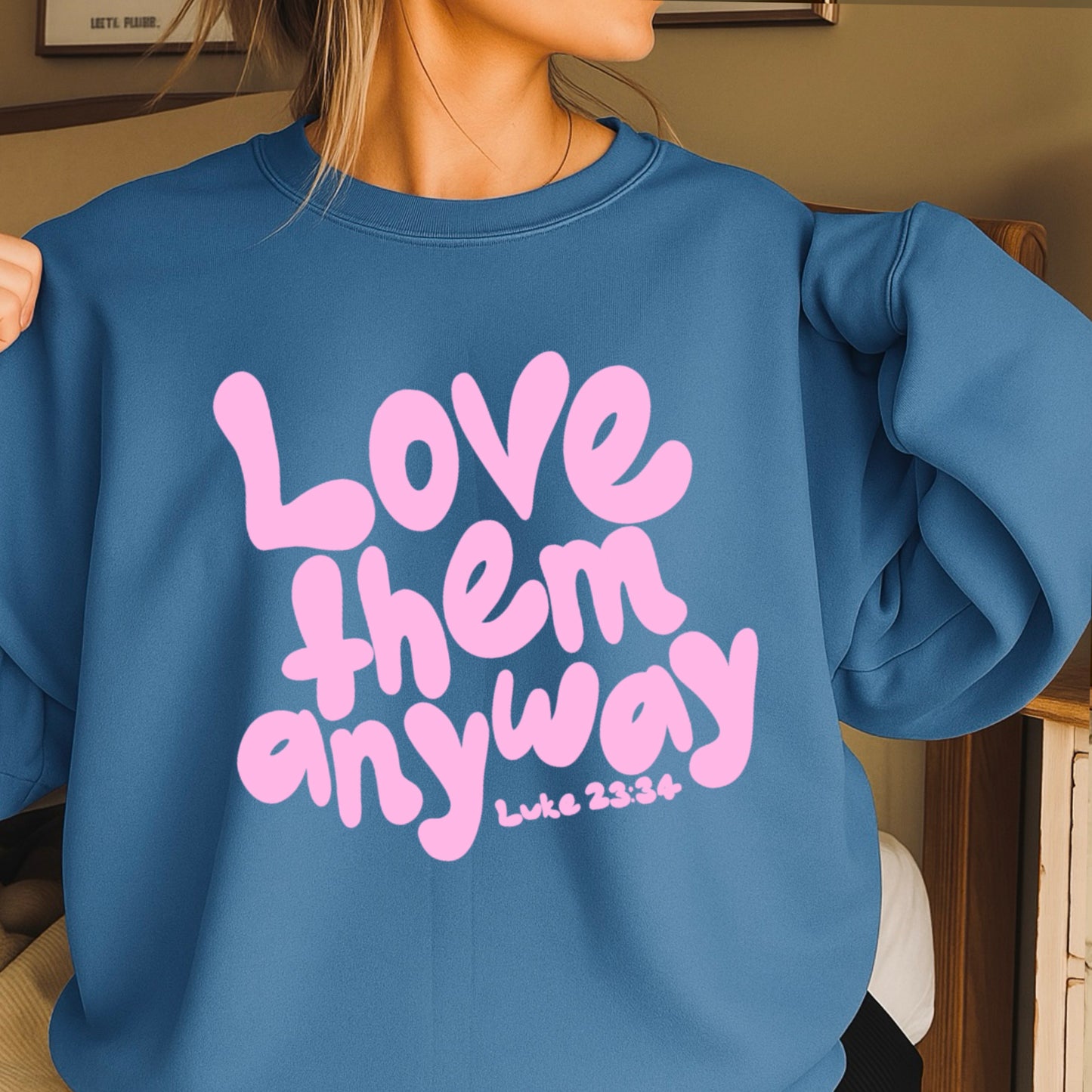 Love Them Anyway Christian Crewneck Sweatshirt