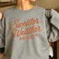 Sweater Weather Society Crewneck Sweatshirt