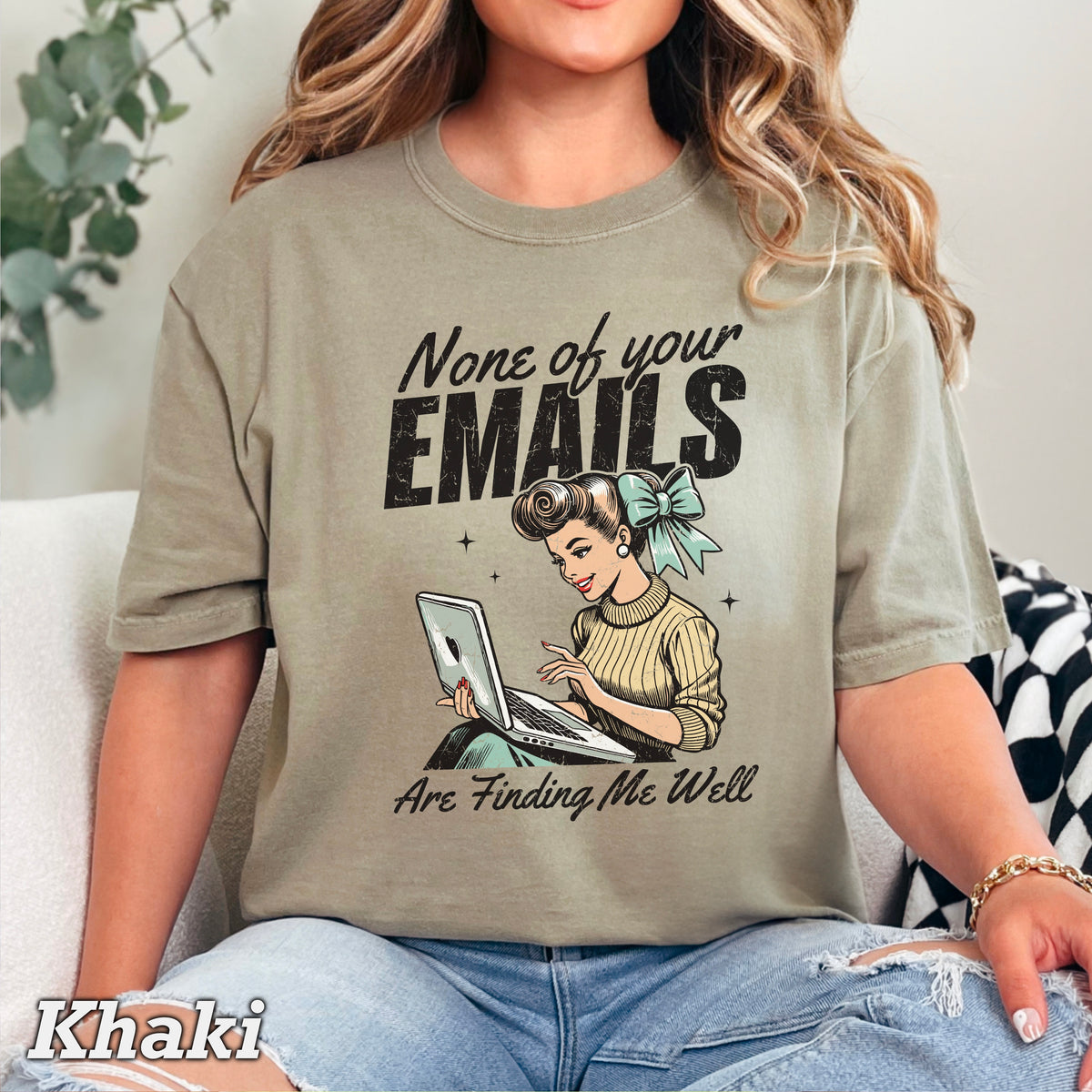 None Of Your Emils Are Finding Me Well Comfort Color Graphic Tee