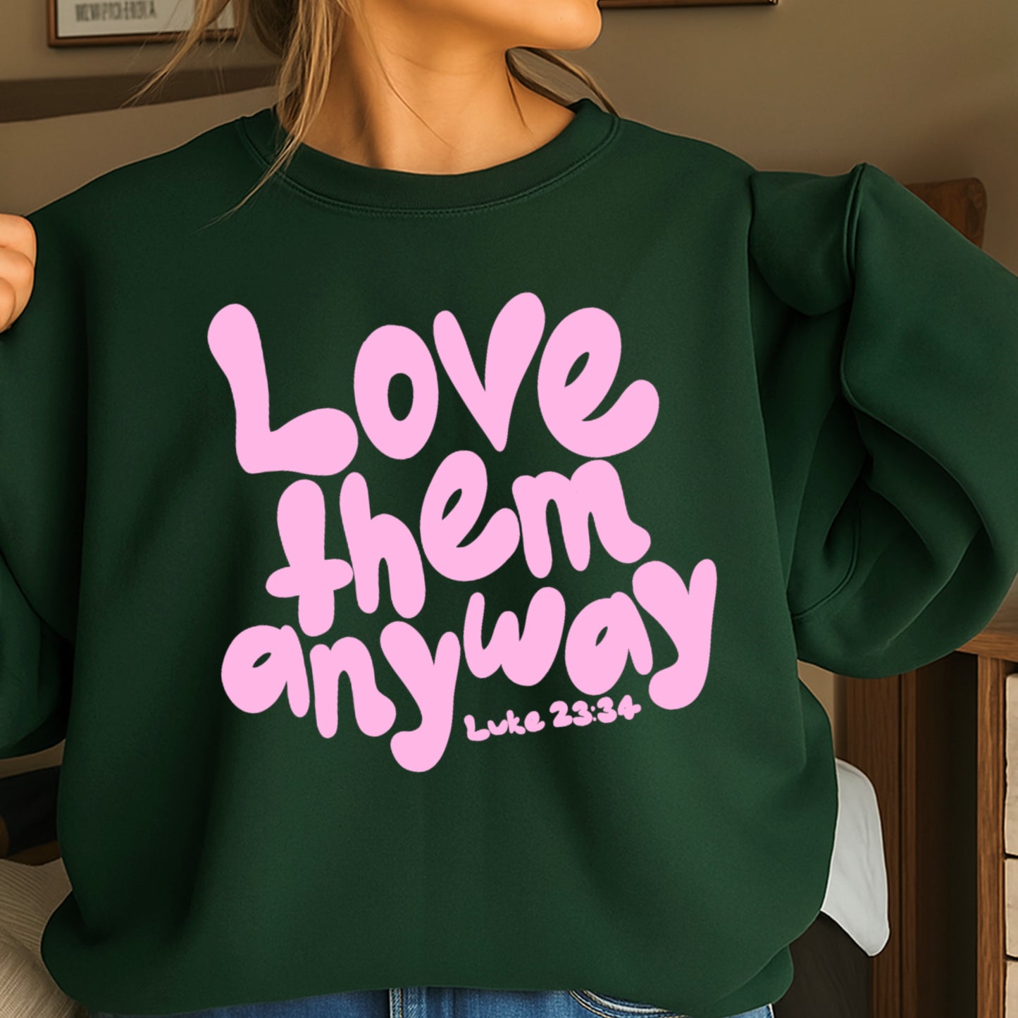 Love Them Anyway Christian Crewneck Sweatshirt