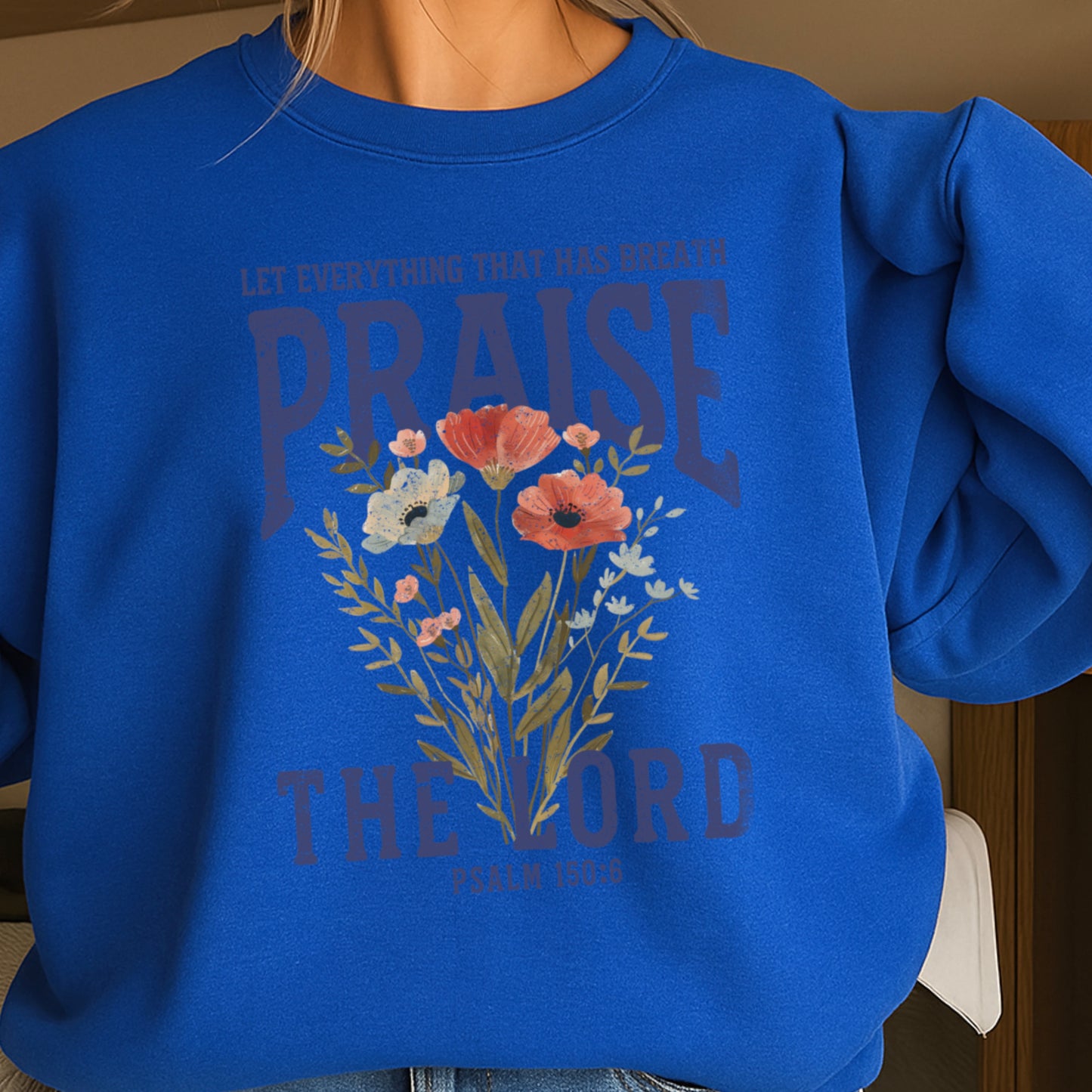 Let Everything That Has Breath Praise The Lord Crewneck Sweatshirt