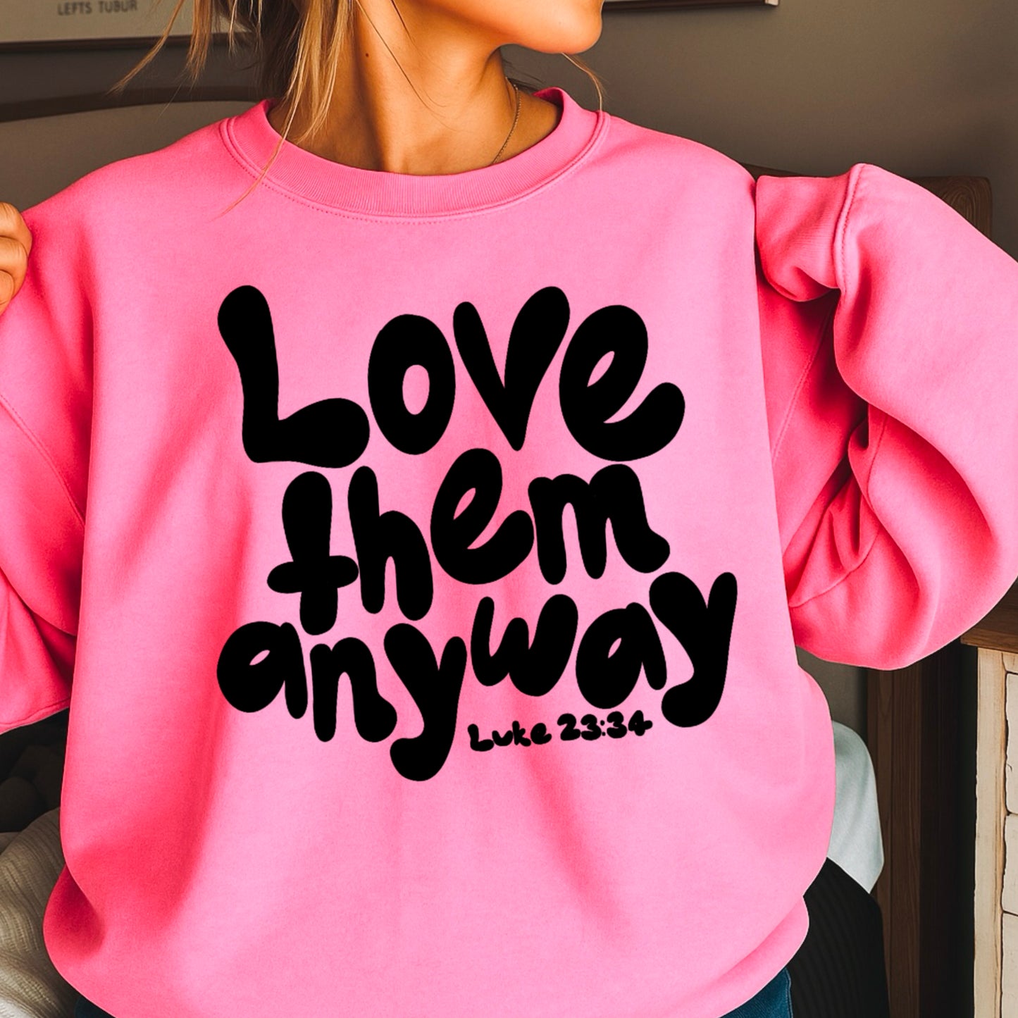 Love Them Anyway Christian Crewneck Sweatshirt