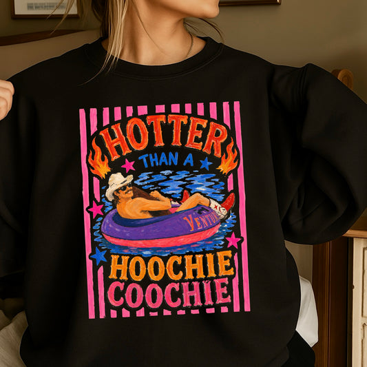 Hotter Than A Hoochie Coochie  Crewneck Sweatshirt