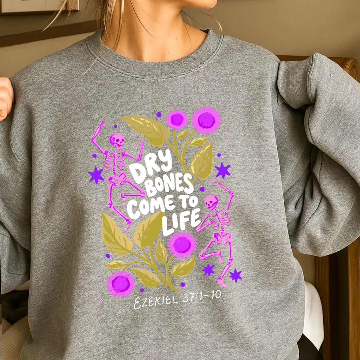 Dry Bones Come To Life White Lettering Christian Sweatshirt