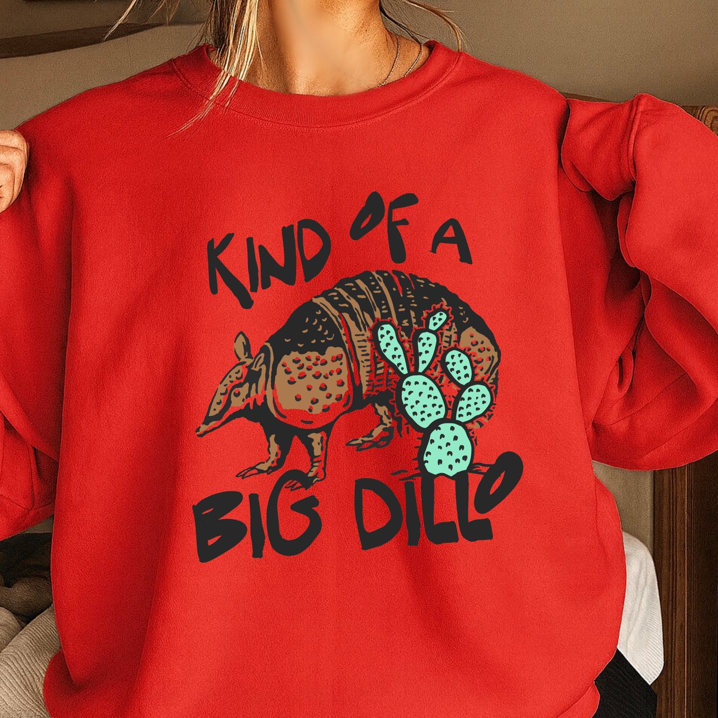 Kind Of A Big Dillo Crewneck Sweatshirt