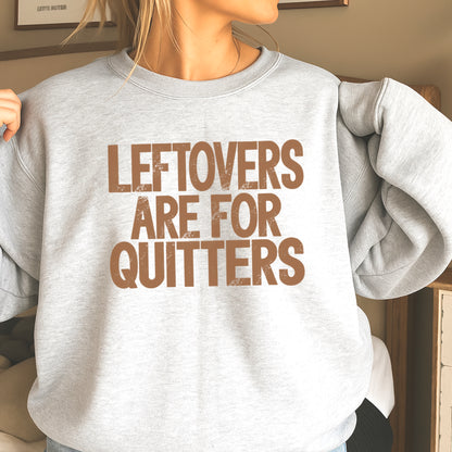 Leftovers Are For Quitters Thanksgiving DTF Transfer