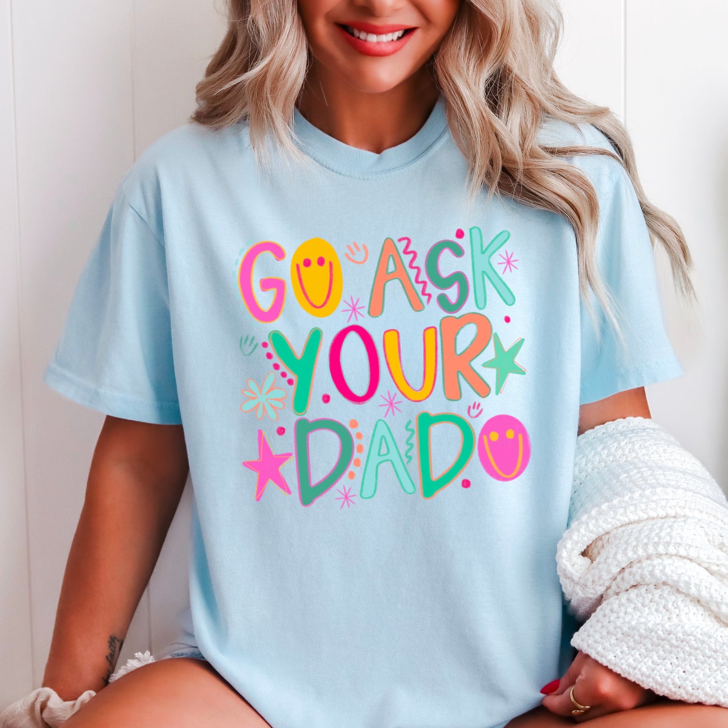 Go Ask Your Dad Comfort Color Graphic Tee
