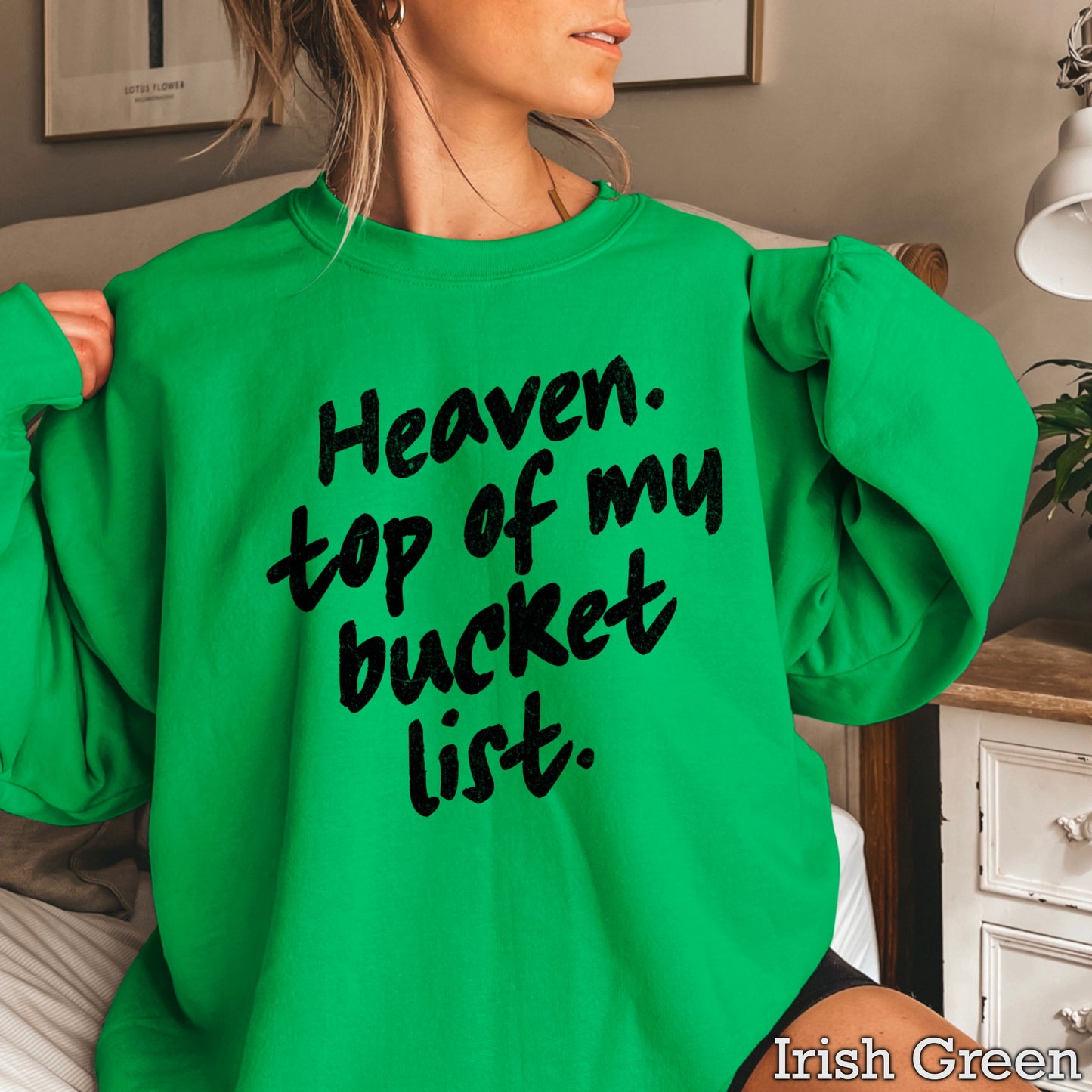 Heaven Top Of My Bucket List Crewneck Sweatshirt