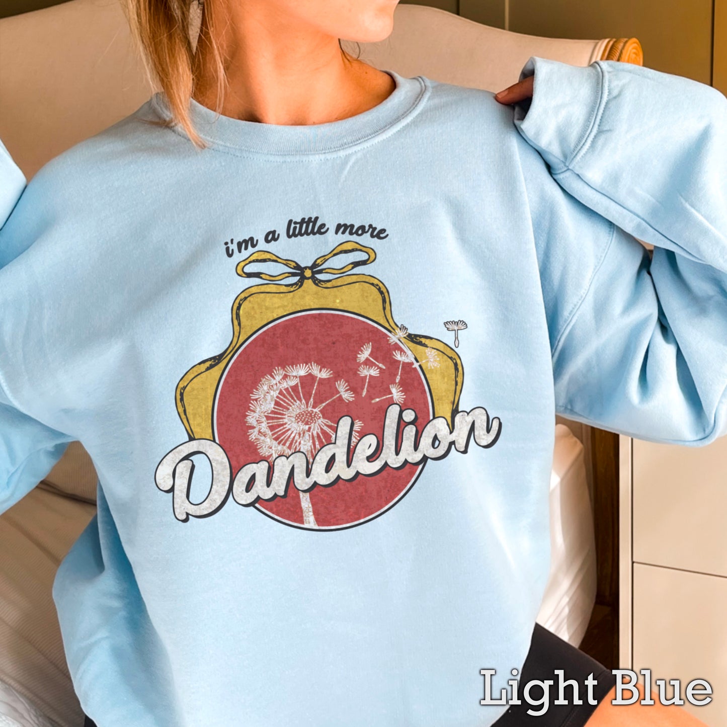 I’m A Little More Dandelion Crewneck Sweatshirt