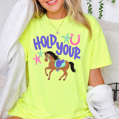 Hold Your Horses Comfort Color Graphic Tee