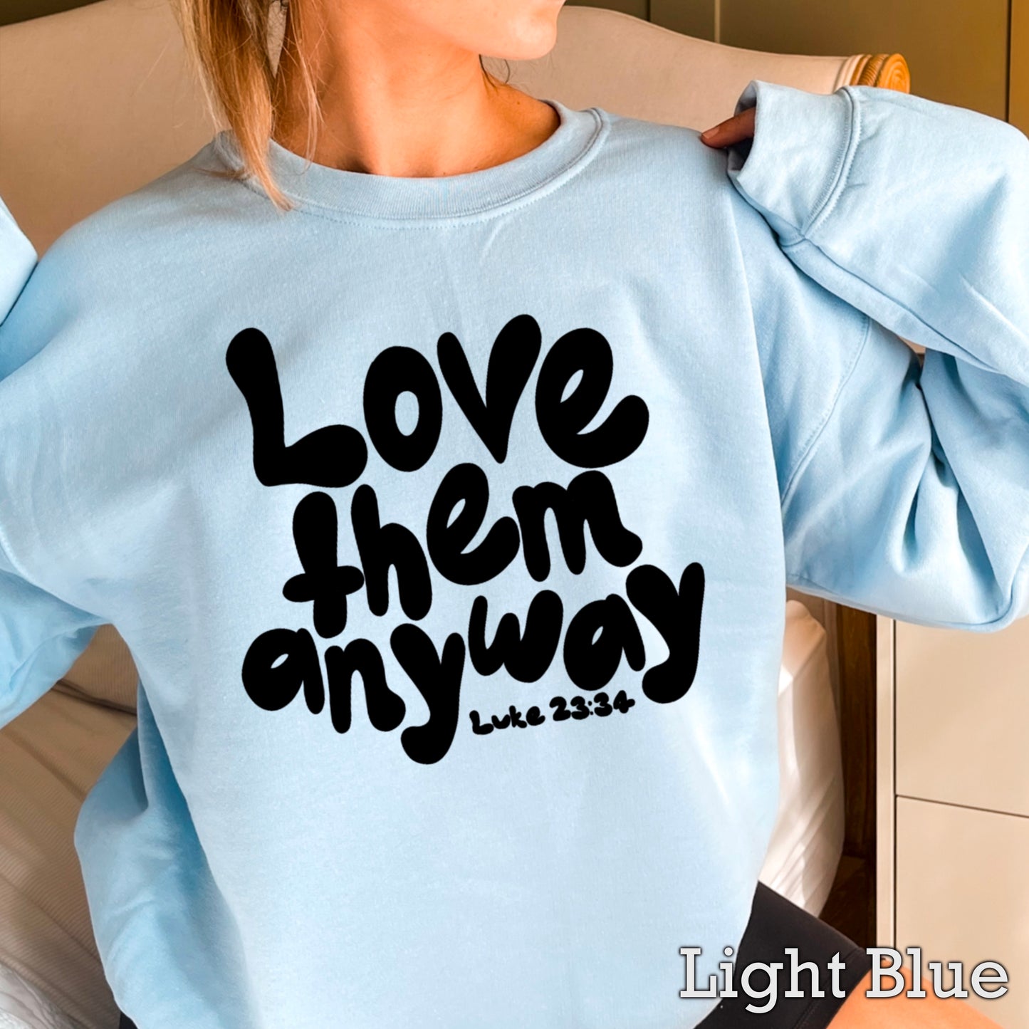 Love Them Anyway Christian Crewneck Sweatshirt