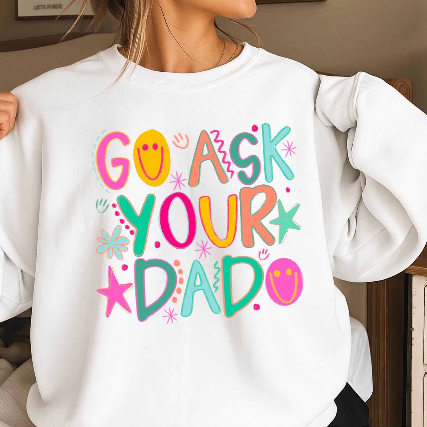 Go Ask Your Dad Crewneck Sweatshirt