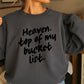 Heaven Top Of My Bucket List Crewneck Sweatshirt