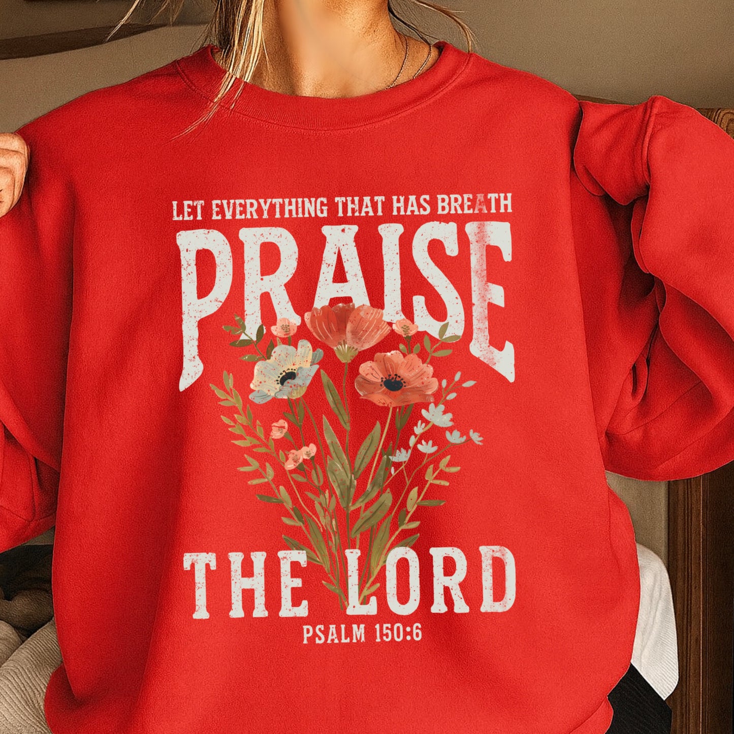 Let Everything That Has Breath Praise The Lord Crewneck Sweatshirt