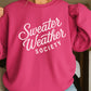 Sweater Weather Society Crewneck Sweatshirt