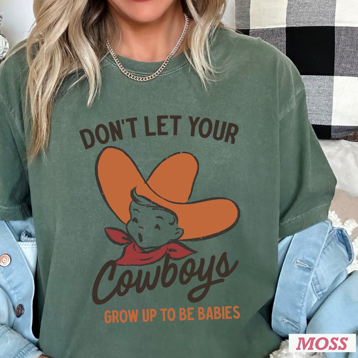 Don’t Let Your Cowboys Grow Up To Be Babies  Western Comfort Color Graphic Tee