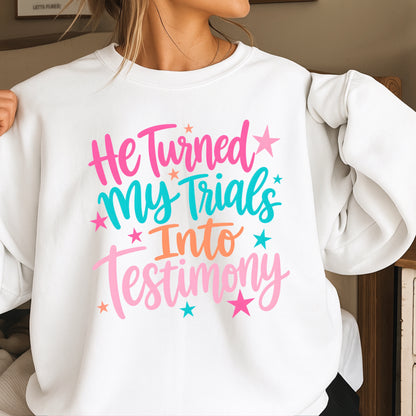 He Turned My Trials Into Testimony Crewneck Sweatshirt