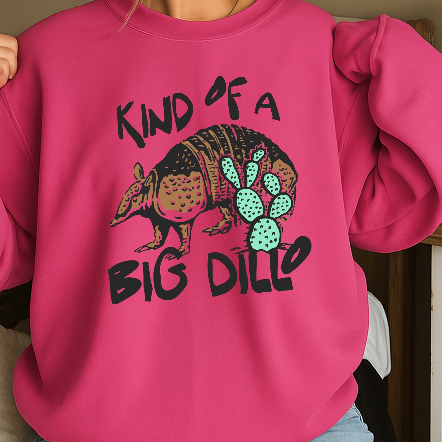 Kind Of A Big Dillo Crewneck Sweatshirt
