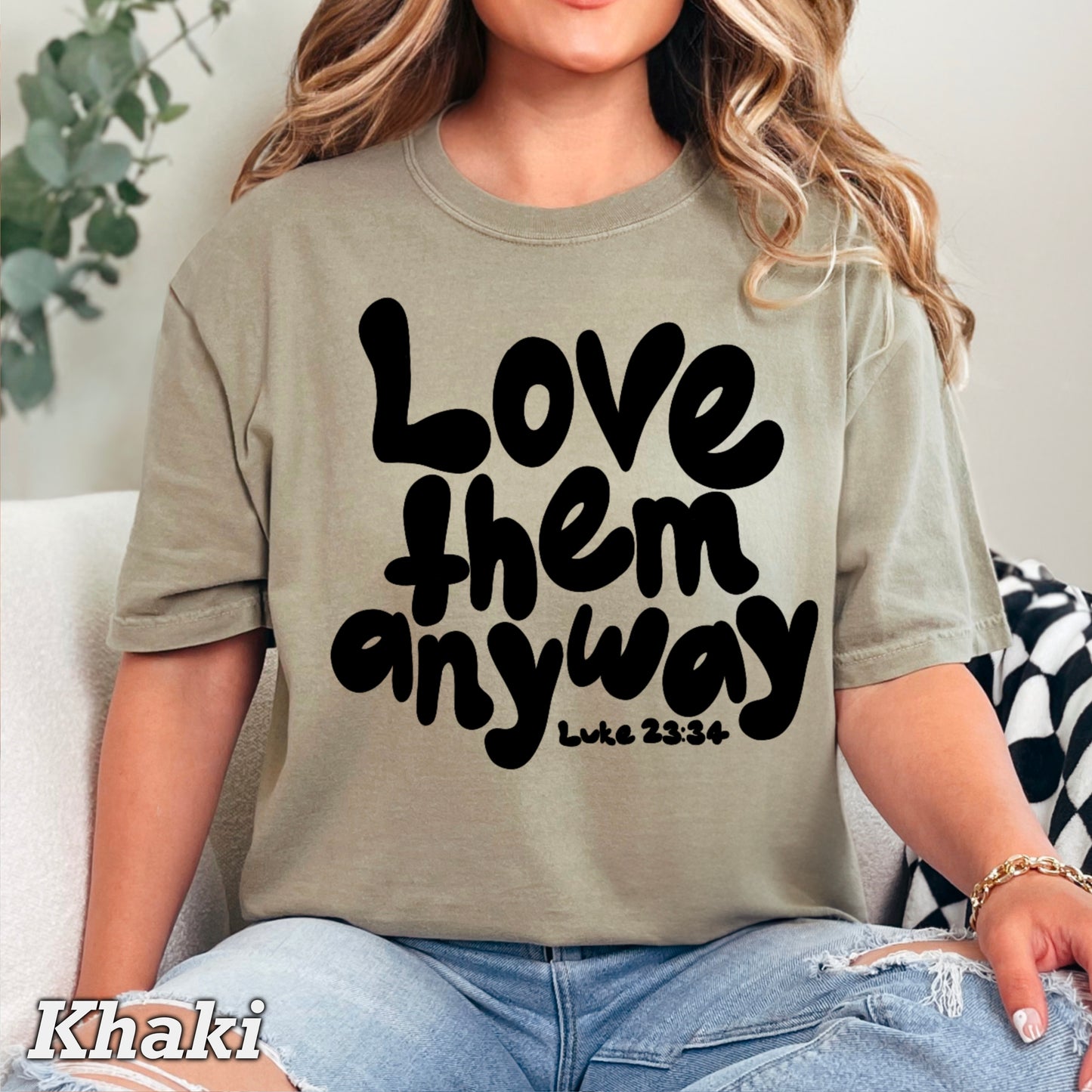 Love Them Anyway Christian Comfort Color Graphic Tee