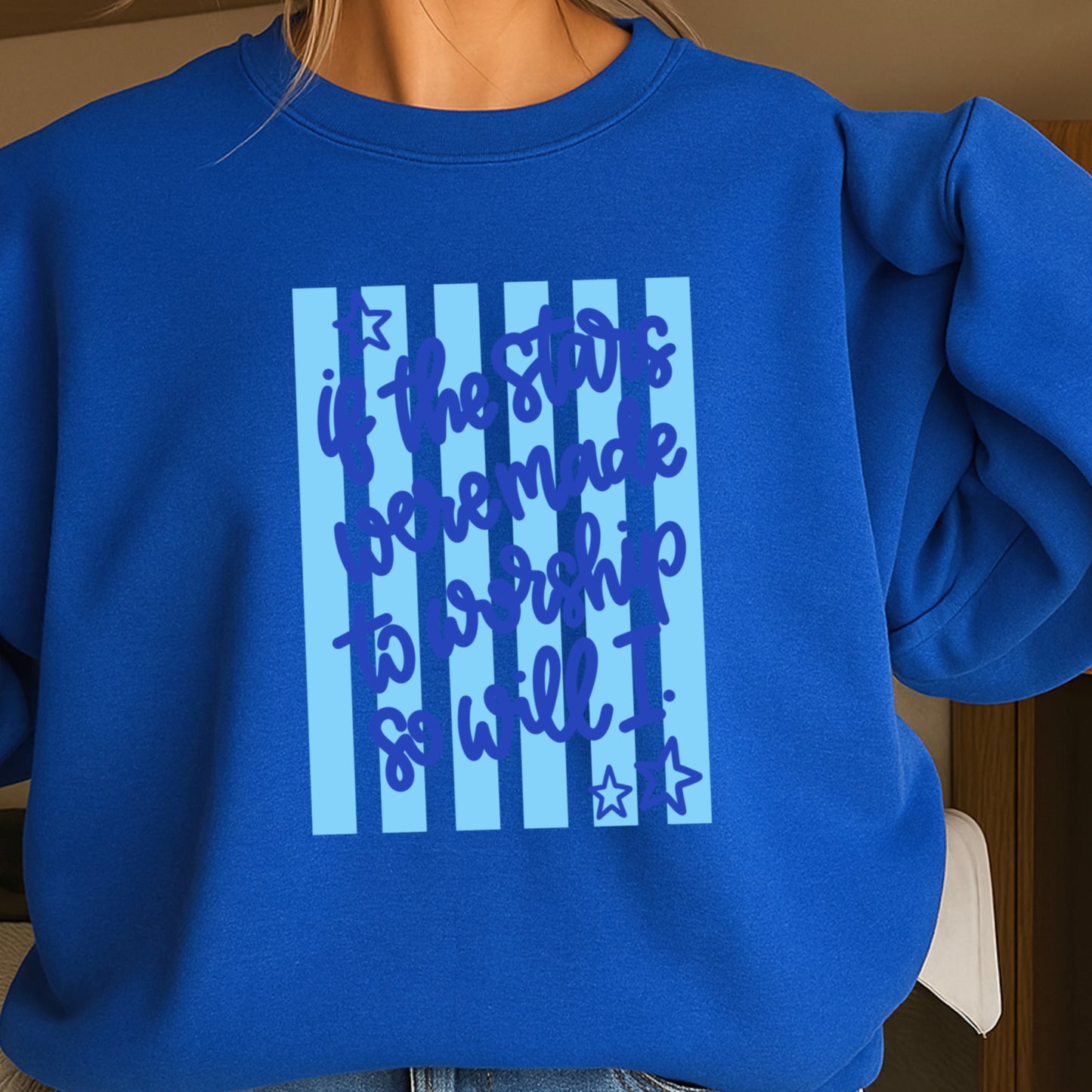 If The Stars Were Made To Worship So Will I Crewneck Sweatshirt