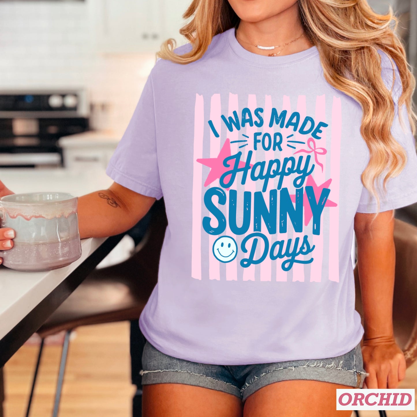 I Was Made For Sunny Happy Days Comfort Color Graphic Tee