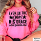 Even In The Chaos Graphic Crewneck Sweatshirt