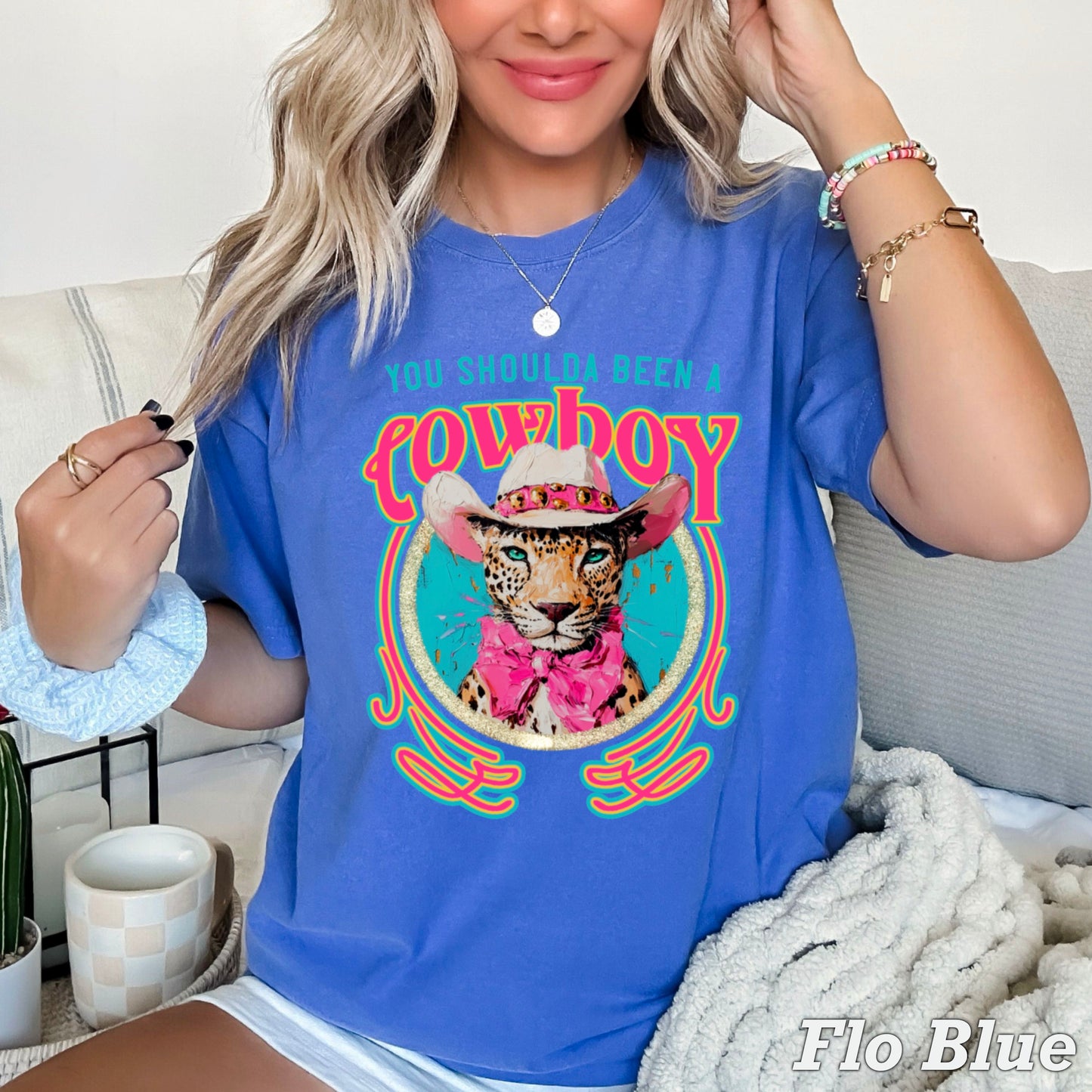 You Shoulda Been A Cowboy Comfort Color Graphic Tee