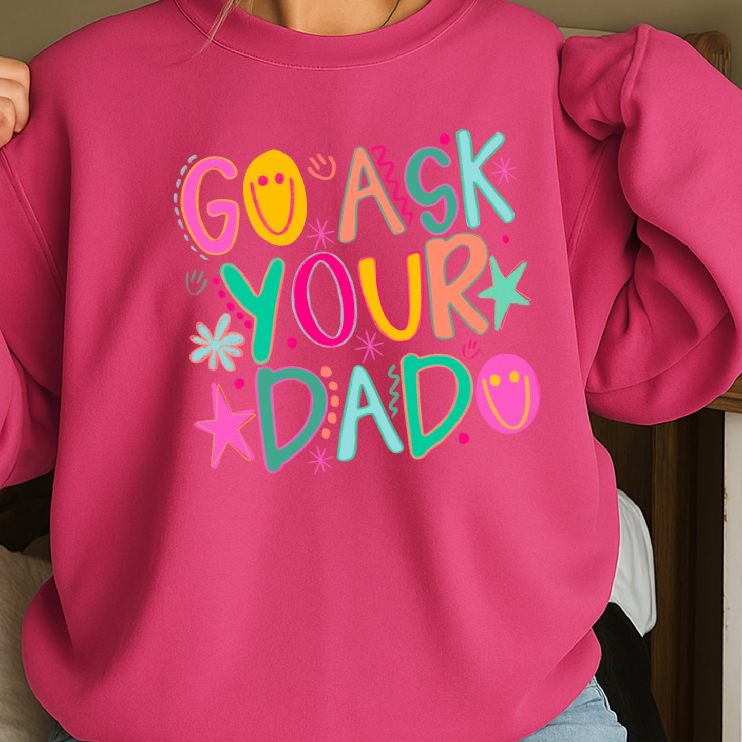 Go Ask Your Dad Crewneck Sweatshirt