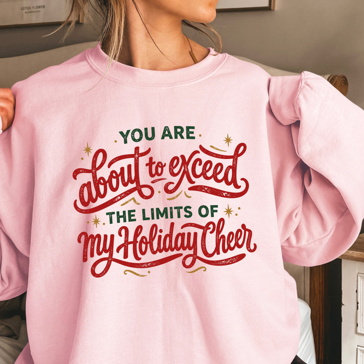 You Are About To Exceed My Holiday Cheer Limit Christmas Crewneck Sweatshirt